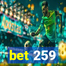 bet 259